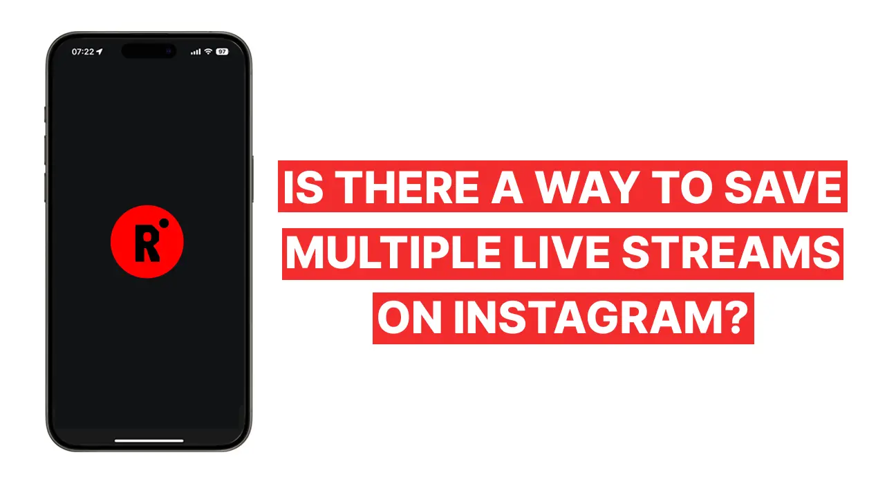 Is There a Way to Save Multiple Streams on Instagram?